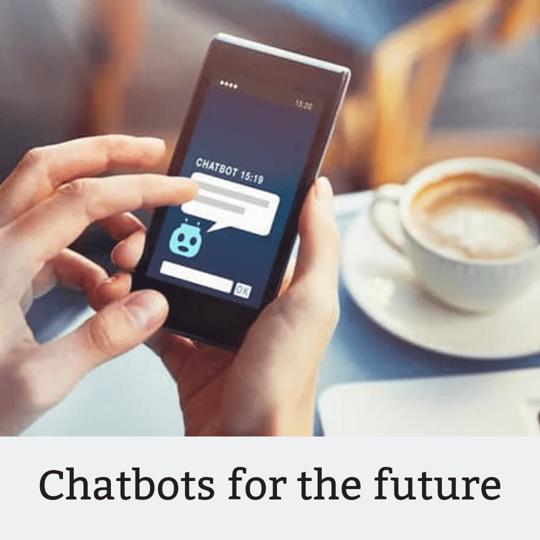 Chatbots for the future